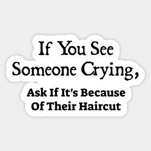 If You See Someone Crying Sticker